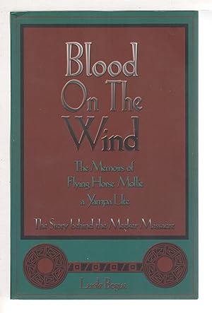 Imagen del vendedor de BLOOD ON THE WIND: The Memoirs of Flying Horse Mollie, a Yampa Ute. a la venta por Bookfever, IOBA  (Volk & Iiams)