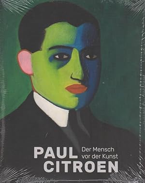 Paul Citroen - der Mensch vor der Kunst. Gerd Lindner und Ralph Keuning (Hrsg.)