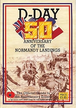 Bild des Verkufers fr D-Day: 50th anniversary of the Normandy Landings : official guide to the Anniversary events zum Verkauf von WeBuyBooks