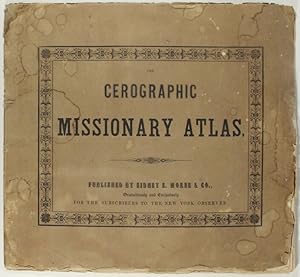 The cerographic missionary atlas [wrapper title]