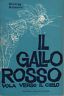Seller image for Il gallo rosso vola verso il cielo for sale by Messinissa libri