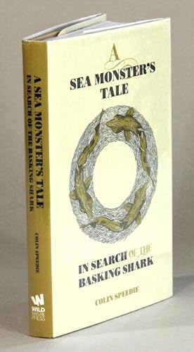Seller image for A sea monster's tale. In search of the basking shark for sale by Rulon-Miller Books (ABAA / ILAB)