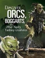 Seller image for Discover Orcs, Boggarts, and Other Nasty Fantasy Creatures for sale by moluna