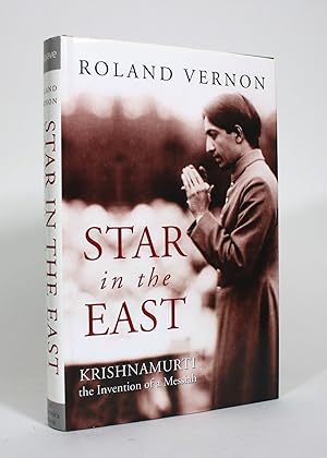 Star in the East: Krishnamurti, the Invention of a Messiah