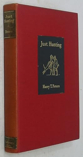 Just Hunting; including Notes on an English Hunting Week