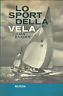 Seller image for LO SPORT DELLA VELA for sale by Messinissa libri