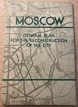 MOSCOW, General Plan for the Reconstruction of the City.