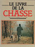 Bild des Verkufers fr LE LIVRE DE LA CHASSE zum Verkauf von Messinissa libri