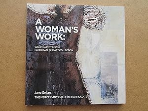 Imagen del vendedor de A Woman's Work: Women Artists in the Harrogate Fine Art Collection a la venta por K Books Ltd ABA ILAB