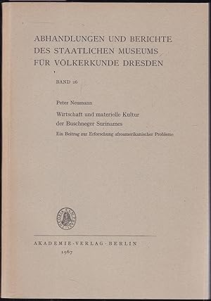 Wirtschaft und materielle Kultur der Buschneger Surinames. Ein Beitrag zur Erforschung afroamerik...