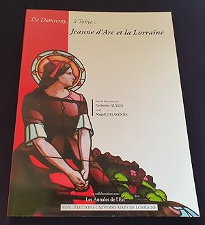 Seller image for De Domremy  Tokyo : Jeanne d'Arc et la Lorraine for sale by L'ENCRIVORE (SLAM-ILAB)