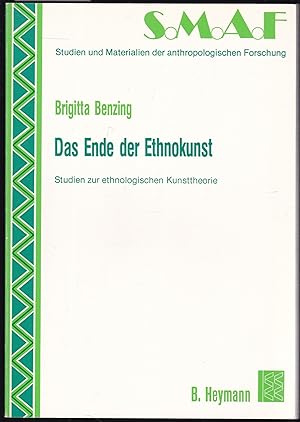 Bild des Verkufers fr Das Ende der Ethnokunst. Studien zur ethnologischen Kunsttheorie (= Studien und Materialien der anthropologischen Forschung. Band I, Nr. 4) zum Verkauf von Graphem. Kunst- und Buchantiquariat