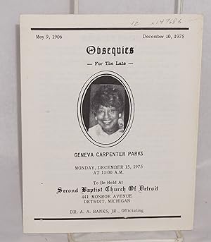 Obesquies for the late Geneva Carpenter Parks; Monday, December 15, 1975 . Second Baptist Church ...