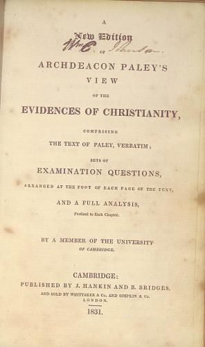 Bild des Verkufers fr Archdeacon Paley's View of the Evidence of Christianity, Comprising the Text of Paley Verbatim; Sets of Questions Arranged at the Foot of Each Page of Text, and a Full Analysis Prefixed to Each Chapter zum Verkauf von WeBuyBooks