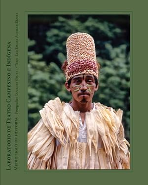 Seller image for The Laboratorio De Teatro Campesino E Indigena: A Half Century Of History for sale by GreatBookPrices