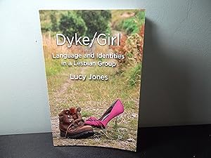 Imagen del vendedor de Dyke/Girl: Language and Identities in a Lesbian Group a la venta por Eastburn Books