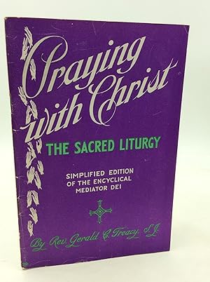 Image du vendeur pour PRAYING WITH CHRIST: The Sacred Liturgy mis en vente par Kubik Fine Books Ltd., ABAA