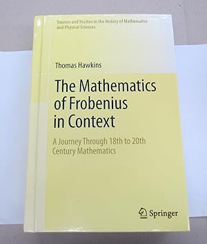 Seller image for The Mathematics of Frobenius in Context: A Journey Through 18th to 20th Century Mathematics for sale by Midway Book Store (ABAA)