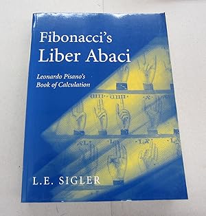 Immagine del venditore per Fibonacci's Liber Abaci; Leonardo Pisano's Book of Calculation venduto da Midway Book Store (ABAA)