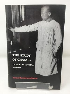 Immagine del venditore per The Study of Change: Chemistry in China, 1840?1949 (Cambridge Studies in Oral and Literate Culture) venduto da Cambridge Recycled Books