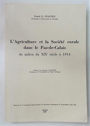 L'Agriculture et la Société Rurale dans le Pas-de-Calais due Milieu du XIXe Siècle à 1914. Two Vo...