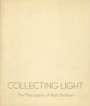 Bild des Verkufers fr COLLECTING LIGHT: THE PHOTOGRAPHS OF RUTH BERNHARD By James Alinder. zum Verkauf von Andrew Cahan: Bookseller, Ltd., ABAA