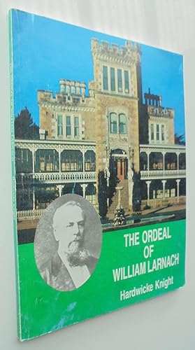 Seller image for The Ordeal of William Larnach for sale by Phoenix Books NZ