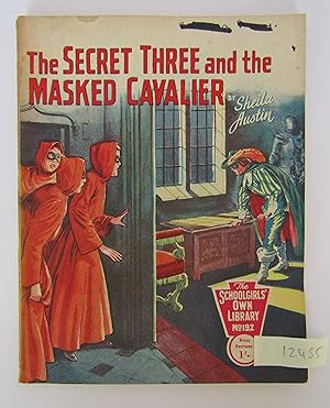 Bild des Verkufers fr Schoolgirls Own Library no 192: The Secret Three and the Masked Cavalier zum Verkauf von Waimakariri Books and Prints Limited