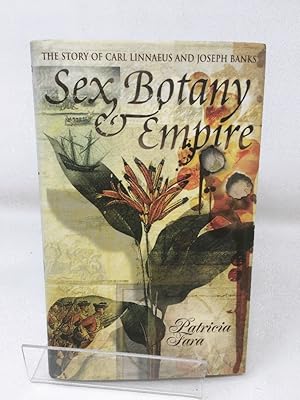 Seller image for Sex, Botany and Empire (Icon Science): The Story of Carl Linnaeus and Joseph Banks for sale by Cambridge Recycled Books