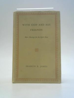 Image du vendeur pour With God and His Friends: More Musings for the Quiet Hour mis en vente par World of Rare Books