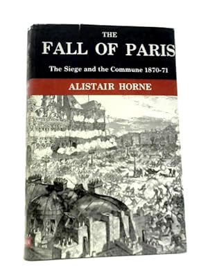 Imagen del vendedor de The Fall of Paris: The Siege and the Commune 1870-1 a la venta por World of Rare Books