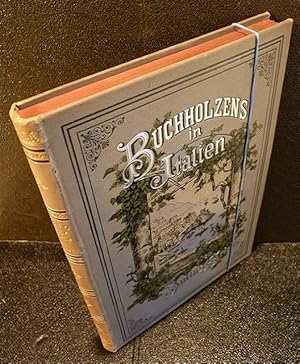 Buchholzens in Italien. Reise-Abenteuer von Frau Wilhelmine Buchholz. Herausgegeben von Julius St...