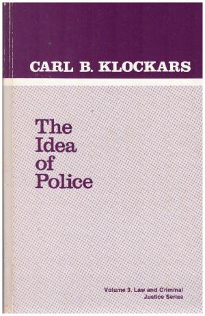 Bild des Verkufers fr THE IDEA OF POLICE (Volume 3 Law and Criminal Justice Series) zum Verkauf von Loretta Lay Books