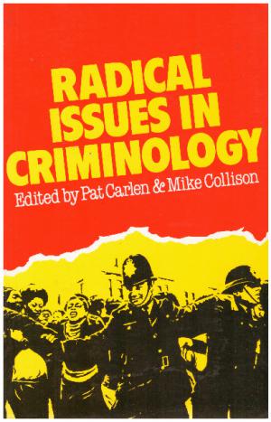 RADICAL ISSUES IN CRIMINOLOGY