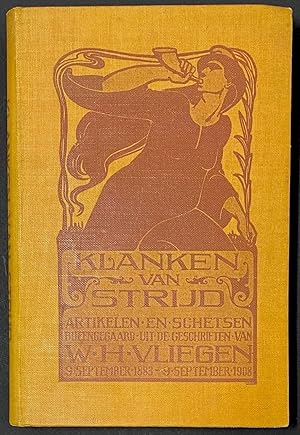 Bild des Verkufers fr Klanken van strijd: Artikelen en schetsen bijeengegaard uit de geschriften van W.H. Vliegen, ter herinnering aan zijn 25-jarige deelname aan de socialistische beweging, 9 Sept. 1883-9 Sept. 1908 zum Verkauf von Bolerium Books Inc.