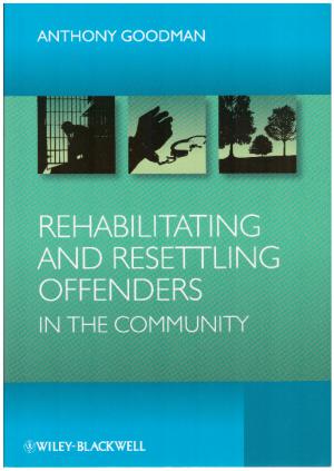 REHABILITATING AND RESETTLING OFFENDERS IN THE COMMUNITY