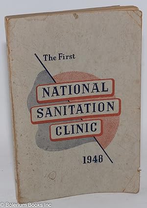 Report of the First National Sanitation Clinic - June 21-25, 1948, Ann Arbor, MIchigan