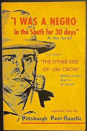 "I was a Negro in the South for 30 days," and including Hodding Carter's reply to Mr. Sprigle