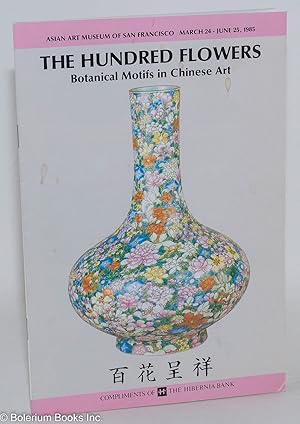 The Hundred Flowers: Botanical Motifs in Chinese Art