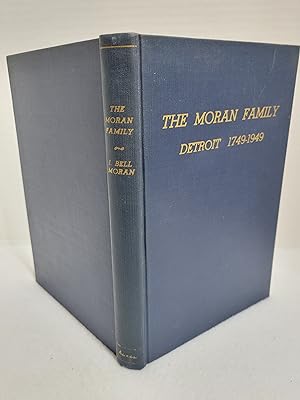 The Moran Family, 300 Years in Detroit - 1749-1949