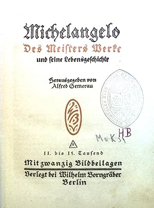 Imagen del vendedor de Michelangelo : Des Meisters Werke und seine Lebensgeschichte. a la venta por books4less (Versandantiquariat Petra Gros GmbH & Co. KG)