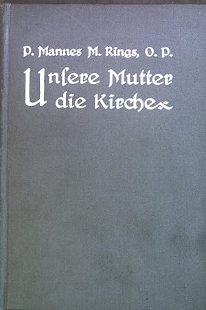 Seller image for Unsere Mutter, die Kirche : Apologetisch-theolog. Gedanken aus d. prakt. Grostadt-Seelsorge. for sale by books4less (Versandantiquariat Petra Gros GmbH & Co. KG)