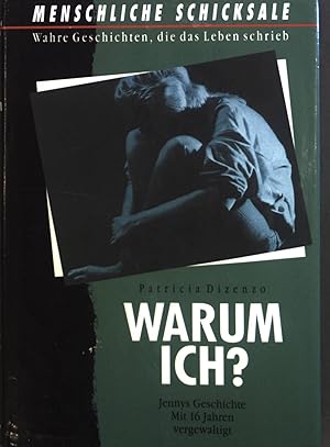 Imagen del vendedor de Warum ich? : Jennys Geschichte. Mit 16 Jahren vergewaltigt. a la venta por books4less (Versandantiquariat Petra Gros GmbH & Co. KG)