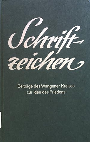 Immagine del venditore per Schriftzeichen : Beitrge des Wangener Kreises zur Idee des Friedens. venduto da books4less (Versandantiquariat Petra Gros GmbH & Co. KG)