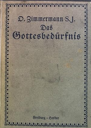 Bild des Verkufers fr Das Gottesbedrfnis : Als Gottesbeweis. zum Verkauf von books4less (Versandantiquariat Petra Gros GmbH & Co. KG)