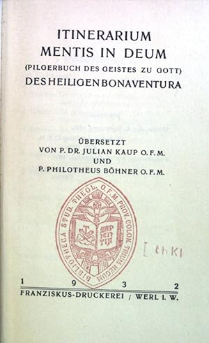 Image du vendeur pour Itinerarium mentis in deum (Pilgerbuch des Geistest zu Gott) des heiligen Bonaventura. mis en vente par books4less (Versandantiquariat Petra Gros GmbH & Co. KG)