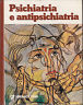 Bild des Verkufers fr Psichiatria e antipsichiatria. zum Verkauf von Messinissa libri