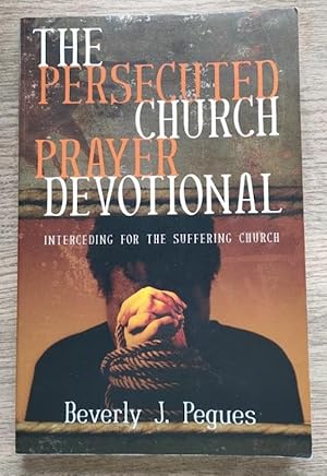 The Persecuted Church Prayer Devotkional: Interceding for the Suffering Church