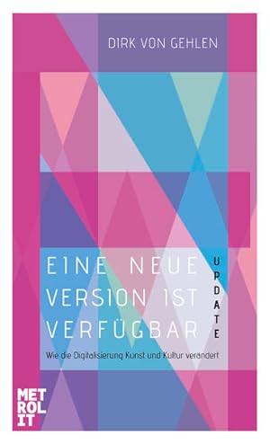 Bild des Verkäufers für Eine neue Version ist verfügbar - Update Wie die Digitalisierung Kunst und Kultur verändert zum Verkauf von Berliner Büchertisch eG