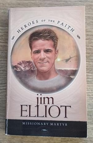 Jim Elliot (Heroes of the Faith series)